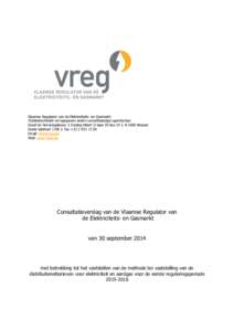 Vlaamse Regulator van de Elektriciteits- en Gasmarkt  Publiekrechtelijk vormgegeven extern verzelfstandigd agentschap Graaf de Ferrarisgebouw | Koning Albert II-laan 20 bus 19 | B-1000 Brussel Gratis telefoon 1700 | Fax 