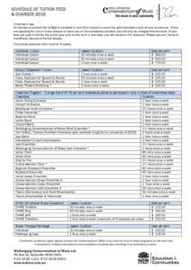 SCHEDULE OF TUITION FEES & CHARGES 2015 Enrolment Fee: An annual enrolment fee of $50 is included in your first invoice to cover the administration costs of your enrolment. If you are applying for one or more classes or 