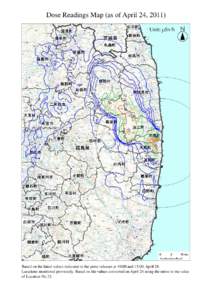 Dose Readings Map (as of April 24, [removed]Based on the latest values indicated in the press releases at 10:00 and 13:00, April 24. Locations monitored previously: Based on the values converted on April 24 using the ratio