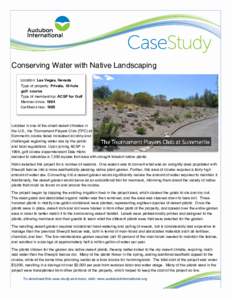 Conserving Water with Native Landscaping Location: Las Vegas, Nevada Type of property: Private, 18-hole golf course Type of membership: ACSP for Golf Member since: 1994