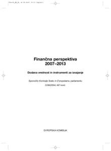 954438_BW_SL[removed]:10 Pagina 1  Finančna perspektiva 2007–2013 Dodana vrednost in instrumenti za izvajanje Sporočilo Komisije Svetu in Evropskemu parlamentu