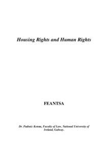 Housing Rights and Human Rights  FEANTSA Dr. Padraic Kenna, Faculty of Law, National University of Ireland, Galway.