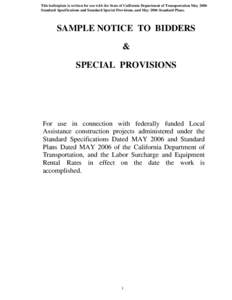 Use the State of California Department of Transportation July 1992 Standard Specifications, Standard Plans and Standard Special Provisions if non metric (English) units are to be used