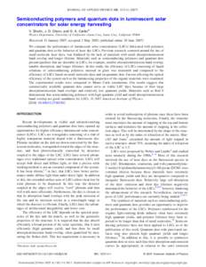 JOURNAL OF APPLIED PHYSICS 101, 123114 共2007兲  Semiconducting polymers and quantum dots in luminescent solar concentrators for solar energy harvesting V. Sholin, J. D. Olson, and S. A. Cartera兲 Physics Department, 