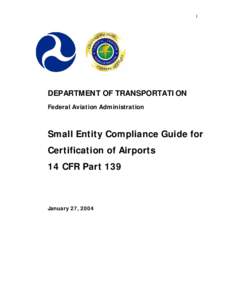 1  DEPARTMENT OF TRANSPORTATION Federal Aviation Administration  Small Entity Compliance Guide for