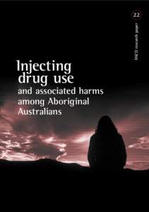 Medicine / Indigenous Australians / Harm reduction / Needle-exchange programme / Drug injection / National Aboriginal and Torres Strait Islander Social Survey / Office of Aboriginal and Torres Strait Islander Health / Australian National Council on Drugs / Aboriginal Medical Services Alliance Northern Territory / Drug culture / Health / Ethics