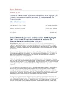 Press Releases December 19, 2005 OTS[removed]Office of Thrift Supervision and Operation HOPE Highlight CRA Credit to Emphasize Volunteerism & Support for Disaster Relief in the Financial Industry