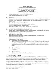 Draft - MINUTES REDWOOD COMMUNITY RADIO BOARD OF DIRECTORS MEETING November 22nd 2005, 1:00 pm Humboldt House Inn, Garberville, CA I.