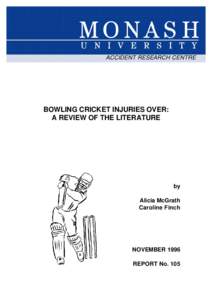 ACCIDENT RESEARCH CENTRE  BOWLING CRICKET INJURIES OVER: A REVIEW OF THE LITERATURE  by