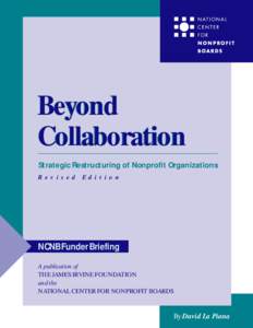Beyond Collaboration Strategic Restructuring of Nonprofit Organizations R e v i s e d  E d i t i o n