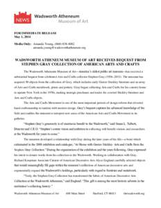 FOR IMMEDIATE RELEASE May 1, 2014 Media Only: Amanda Young, ([removed]removed]  WADSWORTH ATHENEUM MUSEUM OF ART RECEIVES BEQUEST FROM