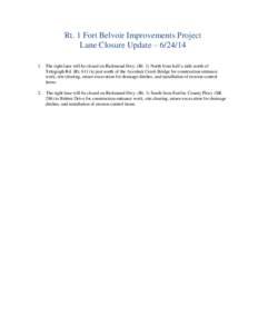 Rt. 1 Fort Belvoir Improvements Project Lane Closure Update – [removed]The right lane will be closed on Richmond Hwy. (Rt. 1) North from half a mile north of Telegraph Rd. (Rt[removed]to just south of the Accotink Cree