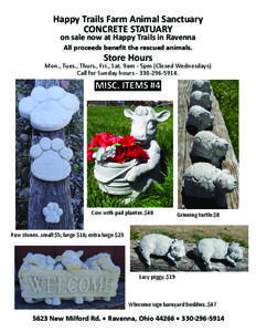 Happy Trails Farm Animal Sanctuary CONCRETE STATUARY on sale now at Happy Trails in Ravenna All proceeds benefit the rescued animals.  Store Hours