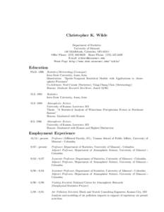 Christopher K. Wikle Department of Statistics University of Missouri 146 Middlebush, Columbia, MO[removed]Office Phone: ([removed]Home Phone: ([removed]E-mail: [removed]