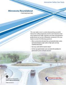 Intersection Safety Case Study  Minnesota Roundabout A Scott County Success Story  This case study is one in a series documenting successful