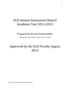 1  SLIS Annual Assessment Report Academic Year[removed]Prepared by Kristin Eschenfelder With Dorothea Salo, Michele Besant and Laura Farley