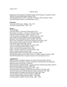 August 2012 Linda B. Smith Department of Psychological and Brain Sciences & The Program in Cognitive Science Indiana University Bloomington, Indiana[removed]Distinguished Professor (2007), Chancellor’s Professor (1997), 