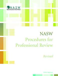 NASW Procedures for Professional Review Revised  Fifth Edition