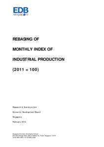 REBASING OF MONTHLY INDEX OF INDUSTRIAL PRODUCTION (2011 = 100)  Research & Statistics Unit