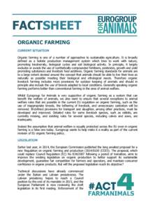 FACTSHEET ORGANIC FARMING CURRENT SITUATION Organic farming is one of a number of approaches to sustainable agriculture. It is broadly defined as a holistic production management system which tries to work with nature, p