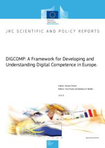 DIGCOMP: A Framework for Developing and Understanding Digital Competence in Europe. Author: Anusca Ferrari Editors: Yves Punie and Barbara N. Brečko 2013