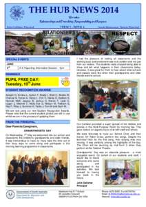 THE HUB NEWS 2014 We value Relationships and Friendship, Responsibility and Respect Julie Gallaher, Principal  TERM 2 - WEEK 4