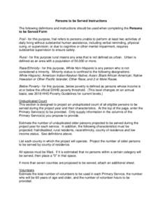Persons to be Served Instructions The following definitions and instructions should be used when completing the Persons to be Served Form: Frail - for this purpose, frail refers to persons unable to perform at least two 