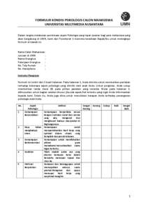 FORMULIR KONDISI PSIKOLOGIS CALON MAHASISWA UNIVERSITAS MULTIMEDIA NUSANTARA Dalam rangka melakukan pembinaan aspek Psikologis yang tepat sasaran bagi para mahasiswa yang akan bergabung di UMN, kami dari Purektorat 3 mem