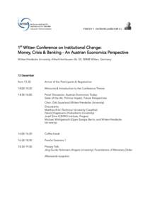 1st Witten Conference on Institutional Change: Money, Crisis & Banking - An Austrian Economics Perspective Witten/Herdecke University, Alfred-Herrhausen-Str. 50, 58448 Witten, Germany 12 December from 13:30