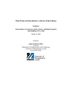 What Works in Prison Reentry: A Review of the Evidence Testimony: Subcommittee on Commerce, Justice, Science, and Related Agencies Alan Mollohan (WV), Chair March 12, 2009