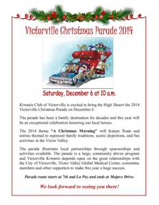 Kiwanis Club of Victorville is excited to bring the High Desert the 2014 Victorville Christmas Parade on December 6. The parade has been a family destination for decades and this year will be an exceptional celebration h