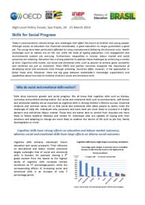 High Level Policy Forum, Sao Paulo, [removed]March[removed]Skills for Social Progress Today’s socio-economic climate brings new challenges that affect the future of children and young people. Although access to education 