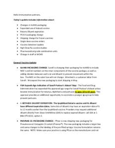 Hello Immunization partners, Today’s update includes information about: Changes in ActHib packaging Expanded use of Adacel vaccine Rotarix Diluent expiration PCV13 packaging change