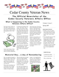 Cedar County Veteran News The Of ficial Newsletter of the C e d a r C o u n t y Ve t e r a n s A f f a i r s O f f i c e Wha t is happening in the Cedar County Veterans Af fairs Of fice? The Cedar County Veterans Affairs
