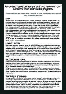 Advice and resources for parents who have their own concerns when their child is pregnant. This is tough work and you are doing a great job by trying to understand your child and work through this with them. STOP!