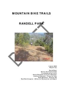 MOUNTAIN BIKE TRAILS RANDELL PARK 2 June 2003 Report by: David Deer