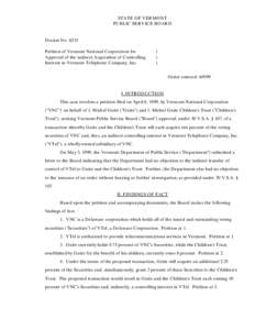 STATE OF VERMONT PUBLIC SERVICE BOARD Docket No[removed]Petition of Vermont National Corporation for Approval of the indirect Acquisition of Controlling Interest in Vermont Telephone Company, Inc.