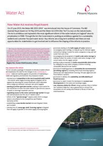 Water Act New Water Act receives Royal Assent On 27 June 2013, the Water Bill[removed]was introduced into the House of Commons. The Bill received Royal Assent on 14 May 2014 and the Water Act[removed]the “Act”) is n