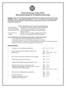 Waste-oil Storage Tanks (WST) Information Required on Submitted Drawings Drawings - Three (3) sets of drawings stamped and signed by an engineer licensed to practice in the Province of Alberta – Alberta Fire Code Divis