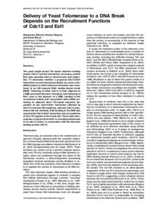 Molecular Cell, Vol. 16, 139–146, October 8, 2004, Copyright 2004 by Cell Press  Delivery of Yeast Telomerase to a DNA Break Depends on the Recruitment Functions of Cdc13 and Est1 Alessandro Bianchi, Simona Negrini,