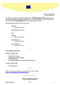 Brussels, 24 April 2008 PRE[removed]Presse) The 2865th session of the Council of the European Union - EXTERNAL RELATIONS - will take place on 29 April[removed]10h00), in the Conference Centre - FIL, 5, rue Carlo Hemmer, in