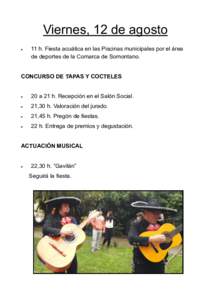 Viernes, 12 de agosto  11 h. Fiesta acuática en las Piscinas municipales por el área de deportes de la Comarca de Somontano.