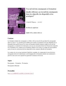 Travail réel des enseignants et formation Quelle référence au travail des enseignants dans les objectifs, les dispositifs et les pratiques?  Léopold Paquay ... [et al.]