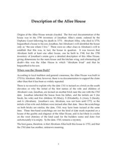 Description of the Allee House   Origins of the Allee House remain clouded.  The first real documentation of the  house  was  in  the  1790  inventory  of  Jonathan  Allee’s  estate,  order