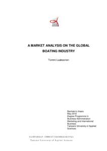 A MARKET ANALYSIS ON THE GLOBAL BOATING INDUSTRY Tommi Laaksonen Bachelor’s thesis May 2012