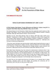 FOR IMMEDIATE RELEASE  WORLD ELDER ABUSE AWARENESS DAY JUNE 15, 2012” At Villa Colombo, Sala Caboto, Toronto, 200 seniors will attend an “Active Living Fair” to recognize World Elder Abuse Day (WEAAD) Friday, June 