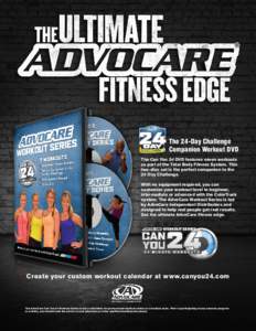 The 24-Day Challenge Companion Workout DVD The Can You 24 DVD features seven workouts as part of the Total Body Fitness System. This two-disc set is the perfect companion to the 24-Day Challenge.