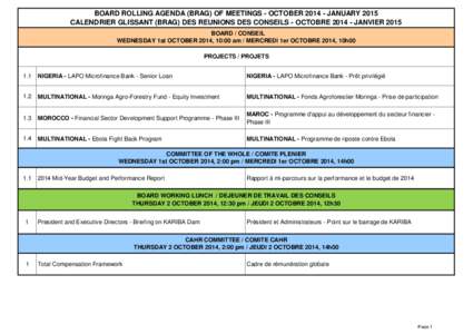 BOARD ROLLING AGENDA (BRAG) OF MEETINGS - OCTOBER[removed]JANUARY 2015 CALENDRIER GLISSANT (BRAG) DES REUNIONS DES CONSEILS - OCTOBRE[removed]JANVIER 2015 BOARD / CONSEIL WEDNESDAY 1st OCTOBER 2014, 10:00 am / MERCREDI 1er