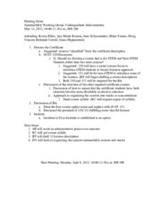 Meeting Notes Sustainability Working Group- Undergraduate Subcommittee May 13, 2013, 10:00-11:30 a.m., HH 209 Attending: Koryn Elliot, Aya Hirata Kimura, Jane Schoonmaker, Brian Turano, Doug Vincent, Rebekah Carroll, Sus