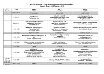 IAS-OSLA Course “Lipid Metabolism and Cardiovascular Risk” Muscat, Oman, 8-10 February 2015 DAY 1 Feb 7th  Time